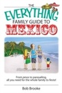 Cover: The Everything Family Guide To Mexico - Everything