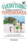 Cover: The Everything Family Guide To Timeshares - Everything