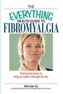 Cover: The Everything Health Guide to Fibromyalgia - Everything
