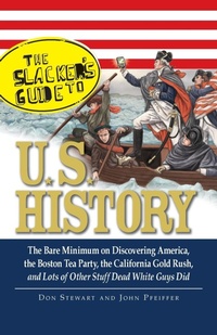 Enlarge image Cover: The Slackers Guide to U.S. History - Adams Media Corporation