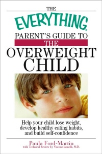 Enlarge image Cover: The Everything Parent's Guide to the Overweight Child - Everything