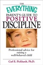 Cover: The Everything Parent's Guide To Positive Discipline - Everything