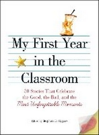 Enlarge image Cover: My First Year in the Classroom - Adams Media Corporation