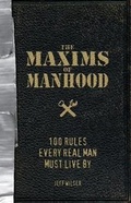Cover: The Maxims of Manhood - Adams Media Corporation
