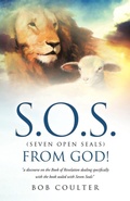 Cover: S.O.S. (Seven Open Seals) from God! - Xulon Press