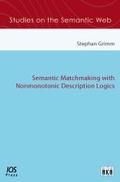 Cover: Semantic Matchmaking with Nonmonotonic Description Logics - IOS Press,US