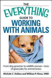 Enlarge image Cover: The Everything Guide to Working with Animals - Everything