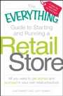 Cover: The Everything Guide to Starting and Running a Retail Store - Everything
