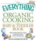 Cover: The Everything Organic Cooking for Baby & Toddler Book - Everything