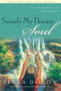 Cover: Satisfy My Thirsty Soul - Tyndale House Publishers, Inc.