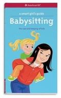 Cover: A Smart Girl's Guide: Babysitting - American Girl Publishing Inc