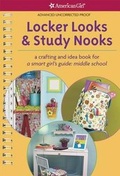 Cover: Locker Looks & Study Nooks - American Girl Publishing Inc