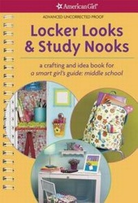Enlarge image Cover: Locker Looks & Study Nooks - American Girl Publishing Inc