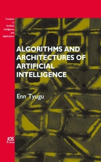 Enlarge image Cover: Algorithms and Architectures of Artificial Intelligence - IOS Press,US