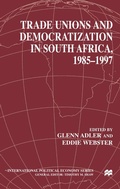 Cover: Trade Unions and Democratization in South Africa, 1985-97 - Palgrave Macmillan
