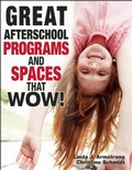 Cover: Great Afterschool Programs and Spaces That Wow! - Redleaf Press