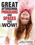 Cover: Great Afterschool Programs and Spaces That Wow! - Redleaf Press