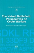 Cover: The Virtual Battlefield: Perspectives on Cyber Warfare - IOS Press,US