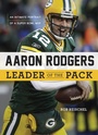 Cover: Aaron Rodgers: Leader of the Pack - Triumph Books