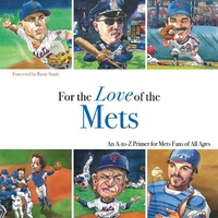 Enlarge image Cover: For the Love of the Mets - Triumph Books