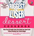 Cover: The Biggest Loser Dessert Cookbook - Rodale Press