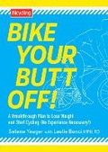 Cover: Bike Your Butt Off! - Rodale Press