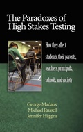 Cover: The Paradoxes of High Stakes Testing - Information Age Publishing