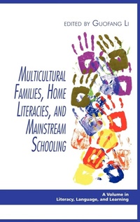 Enlarge image Cover: Multicultural Families, Home Literacies, and Mainstream Schooling - Information Age Publishing
