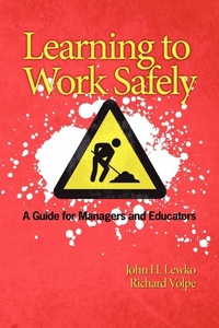 Enlarge image Cover: Learning to Work Safely - Information Age Publishing