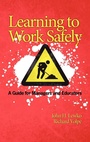 Cover: Learning to Work Safely - Information Age Publishing
