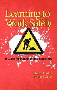 Enlarge image Cover: Learning to Work Safely - Information Age Publishing