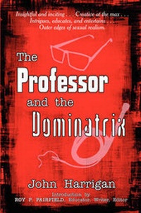 Enlarge image Cover: The Professor and the Dominatrix - America Star Books
