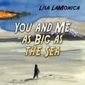 Cover: You and Me as Big as the Sea - America Star Books