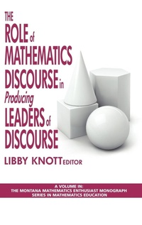 Enlarge image Cover: The Role of Mathematics Discourse in Producing Leaders of Discourse - Information Age Publishing