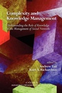 Cover: Complexity and Knowledge Management Understanding the Role of Knowledge in the Management of Social Networks - Information Age Publishing
