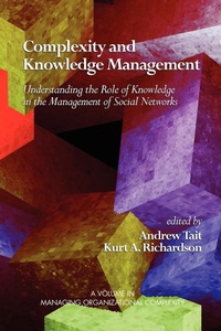 Enlarge image Cover: Complexity and Knowledge Management Understanding the Role of Knowledge in the Management of Social Networks - Information Age Publishing