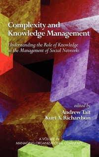 Enlarge image Cover: Complexity and Knowledge Management Understanding the Role of Knowledge in the Management of Social Networks - Information Age Publishing