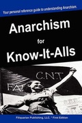 Cover: Anarchism for Know-It-Alls - For Know-It-Alls