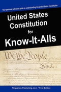 Cover: The United States Constitution for Know-It-Alls - For Know-It-Alls