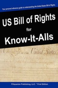 Cover: The United States Bill of Rights for Know-It-Alls - For Know-It-Alls