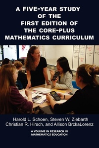 Enlarge image Cover: A 5-Year Study of the First Edition of the Core-Plus Mathematics Curriculum - Information Age Publishing