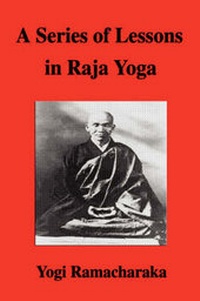 Abbildung von: A Series of Lessons in Raja Yoga - Fq Classics