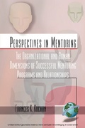 Cover: The Organizational and Human Dimensions of Successful Mentoring Programs and Relationships - Information Age Publishing