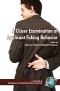Cover: A Closer Examination of Applicant Faking Behavior - Information Age Publishing