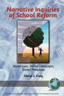 Cover: Narrative Inquiries of School Reform - Information Age Publishing