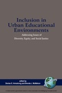 Cover: Inclusion in Urban Educational Environments - Information Age Publishing