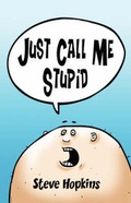 Cover: Just Call Me Stupid - America Star Books