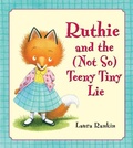 Cover: Ruthie and the (Not So) Teeny Tiny Lie - Bloomsbury U.S.A. Children's Books