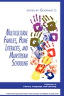 Cover: Multicultural Families, Home Literacies, and Mainstream Schooling - Information Age Publishing