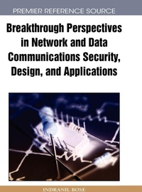 Enlarge image Cover: Breakthrough Perspectives in Network and Data Communications Security, Design, and Applications - Information Science Reference